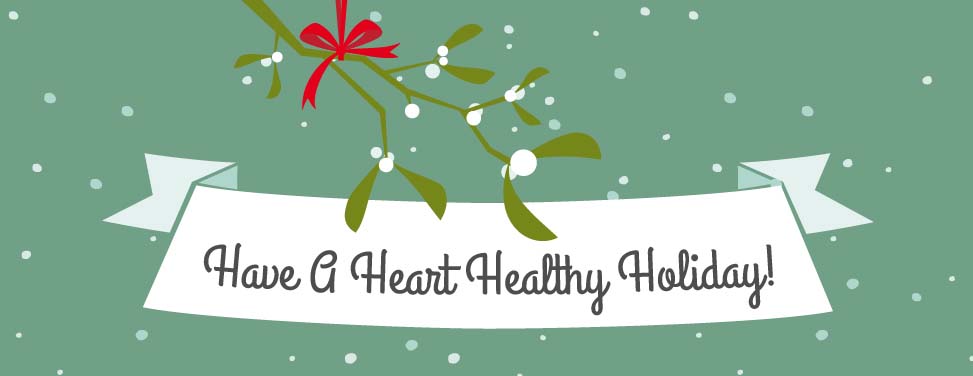 Have A Heart Healthy Holiday